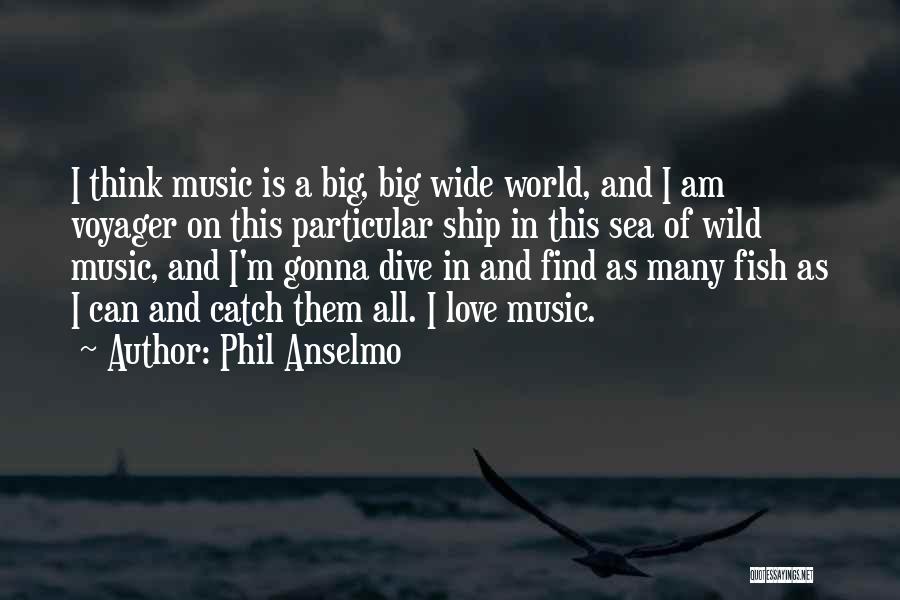 Ship Love Quotes By Phil Anselmo