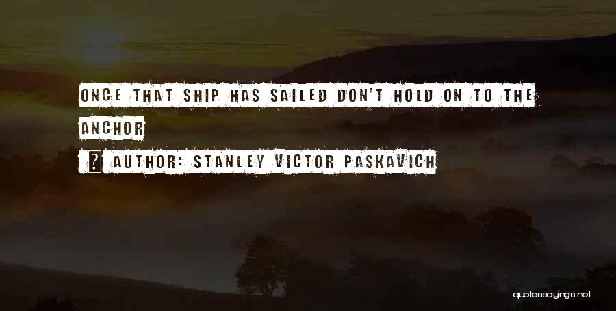 Ship Love Quotes By Stanley Victor Paskavich