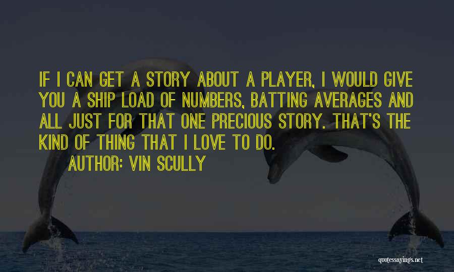 Ship Love Quotes By Vin Scully