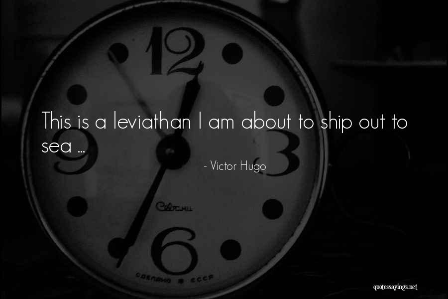 Ship Out To Sea Quotes By Victor Hugo Ship Out To Sea Quotes By Victor Hugo