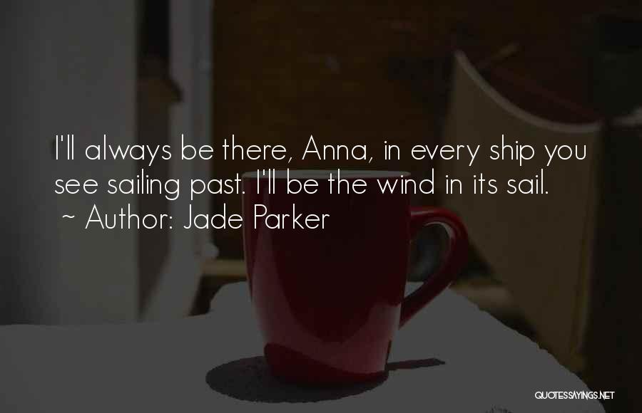 Ship Sailing Quotes By Jade Parker