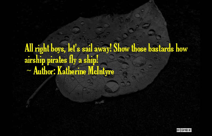 Ship Sailing Quotes By Katherine McIntyre