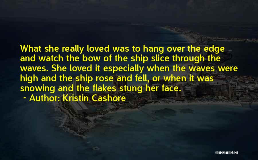 Ship Sailing Quotes By Kristin Cashore