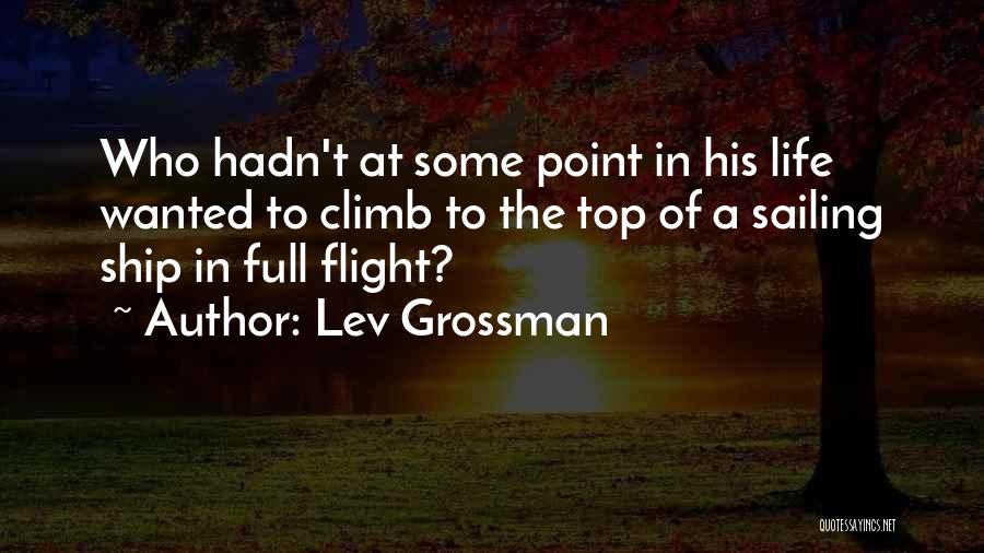 Ship Sailing Quotes By Lev Grossman