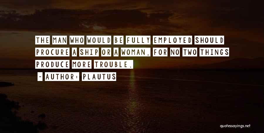 Ship Sailing Quotes By Plautus