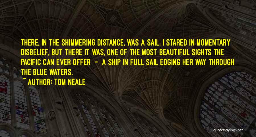 Ship Sailing Quotes By Tom Neale