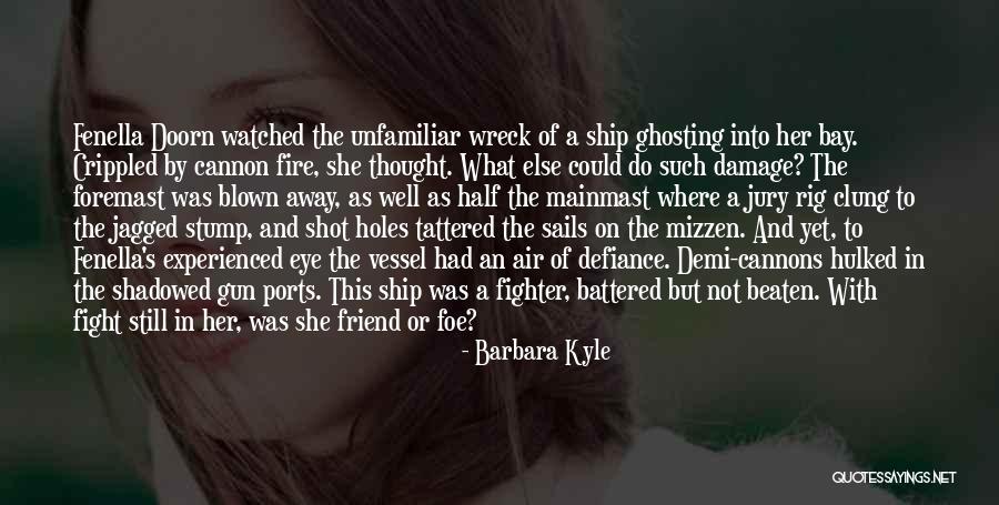 Ship Sails Quotes By Barbara Kyle Ship Sails Quotes By Barbara Kyle