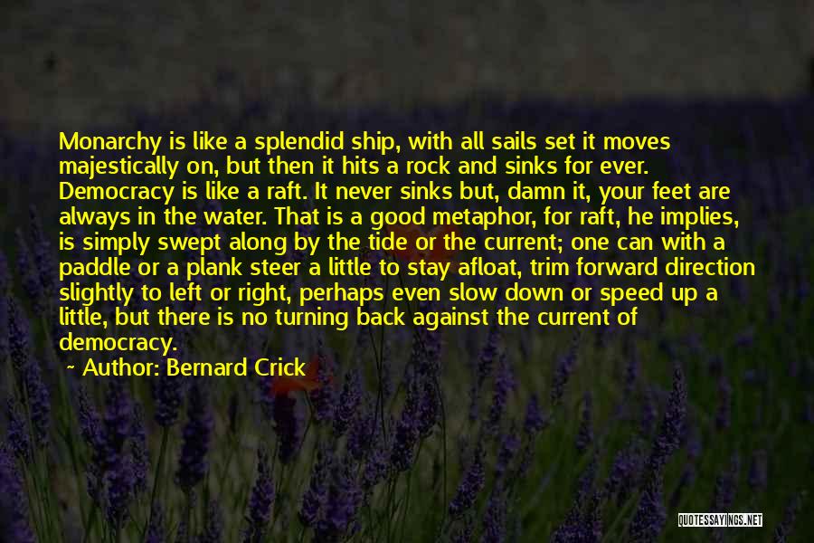 Ship Sails Quotes By Bernard Crick
