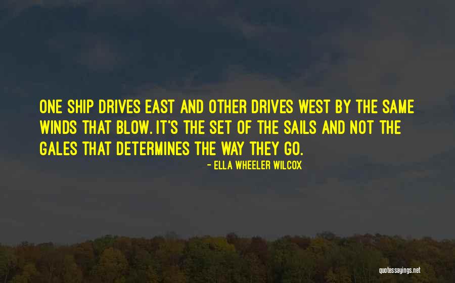 Ship Sails Quotes By Ella Wheeler Wilcox Ship Sails Quotes By Ella Wheeler Wilcox