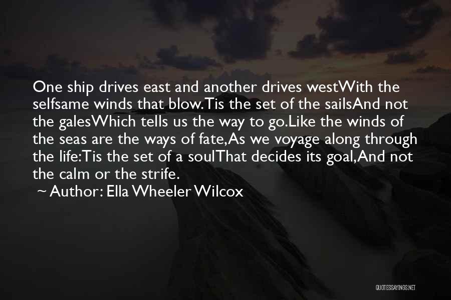 Ship Sails Quotes By Ella Wheeler Wilcox