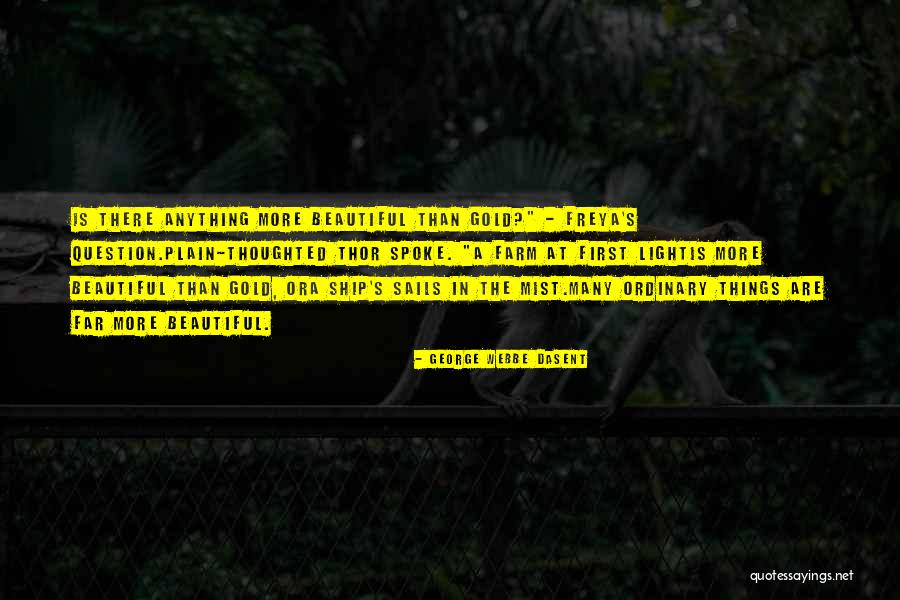 Ship Sails Quotes By George Webbe Dasent Ship Sails Quotes By George Webbe Dasent