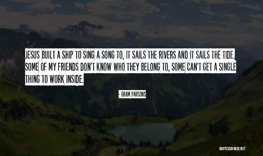 Ship Sails Quotes By Gram Parsons