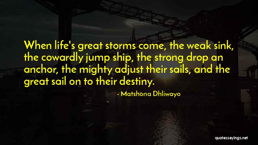 Ship Sails Quotes By Matshona Dhliwayo