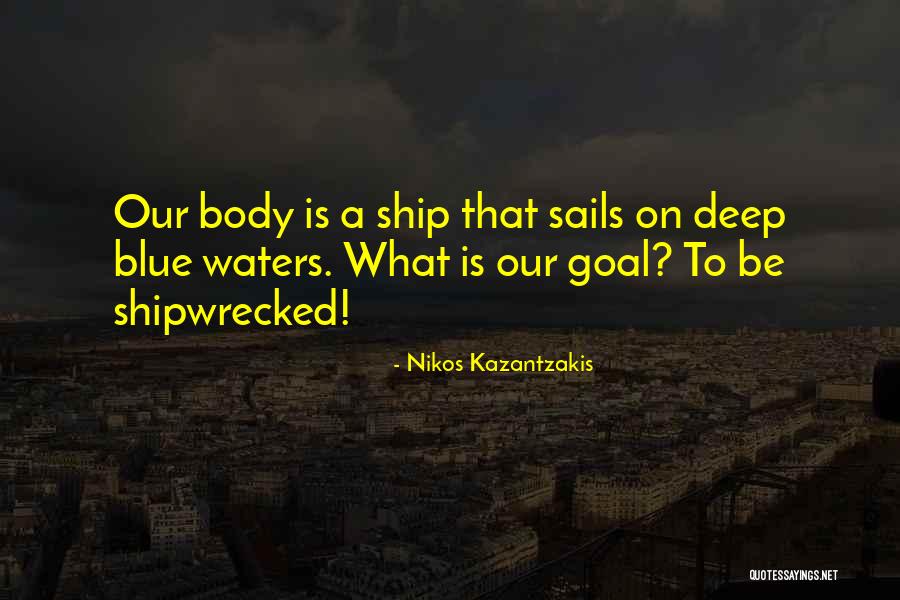 Ship Sails Quotes By Nikos Kazantzakis