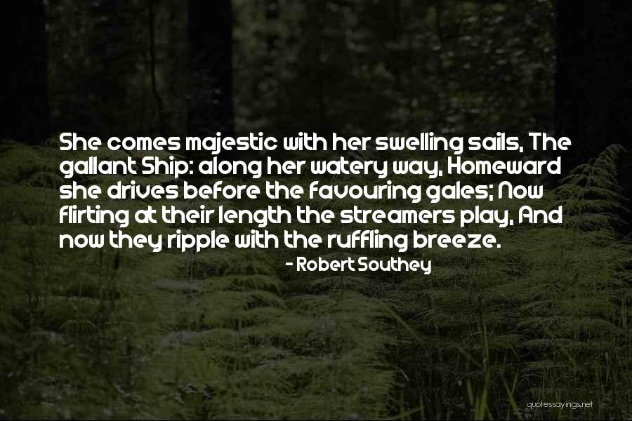Ship Sails Quotes By Robert Southey Ship Sails Quotes By Robert Southey