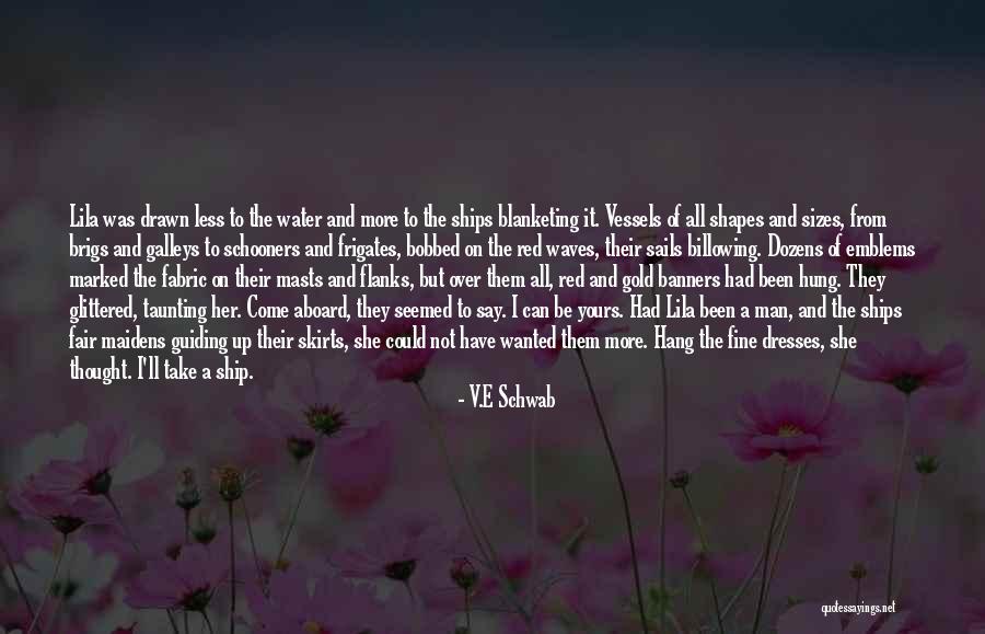 Ship Sails Quotes By V.E Schwab Ship Sails Quotes By V.E Schwab