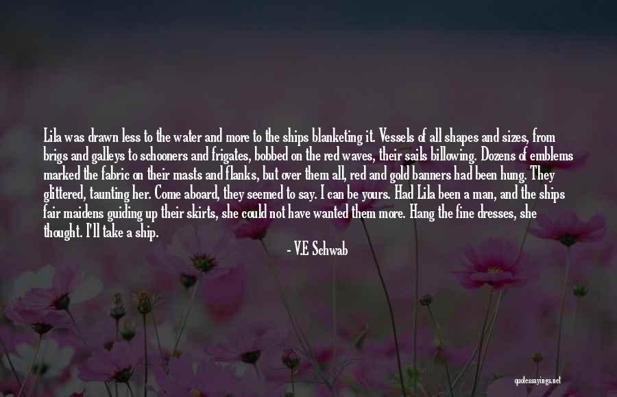 Ship Sails Quotes By V.E Schwab