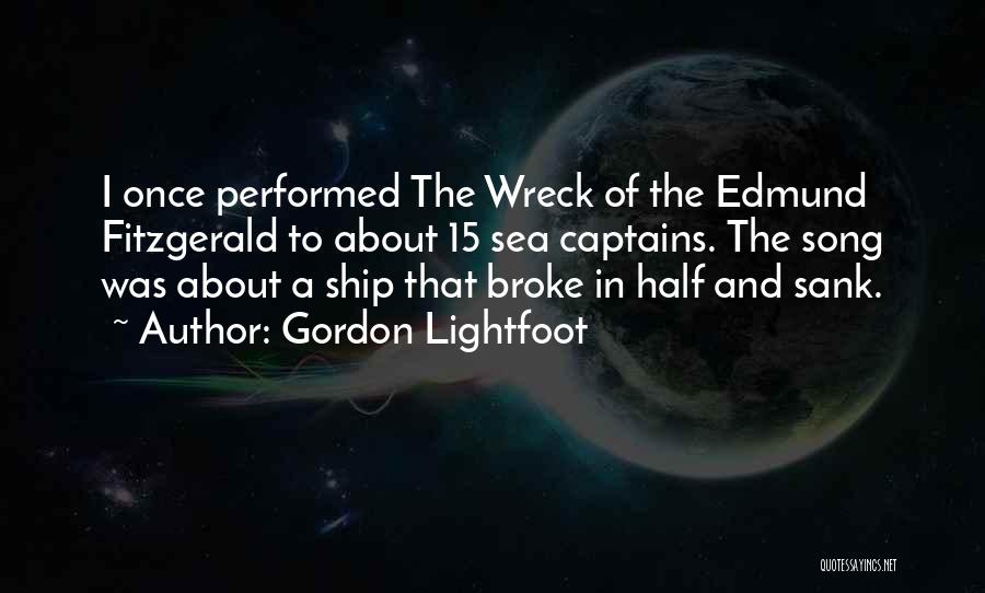 Ship Sank Quotes By Gordon Lightfoot