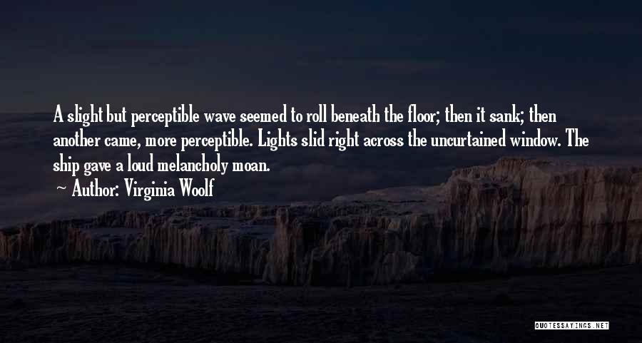 Ship Sank Quotes By Virginia Woolf