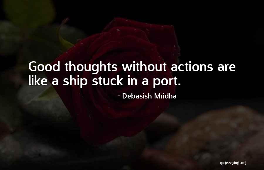 Ship Stuck In A Port Quotes By Debasish Mridha Ship Stuck In A Port Quotes By Debasish Mridha