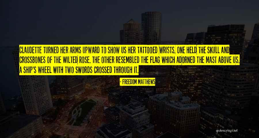 Ship Turned Quotes By Freedom Matthews Ship Turned Quotes By Freedom Matthews