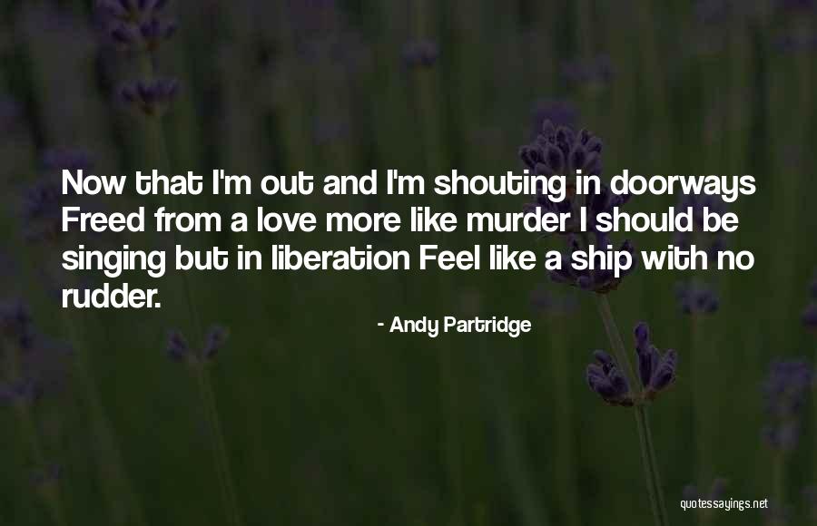 Ships And Love Quotes By Andy Partridge Ships And Love Quotes By Andy Partridge