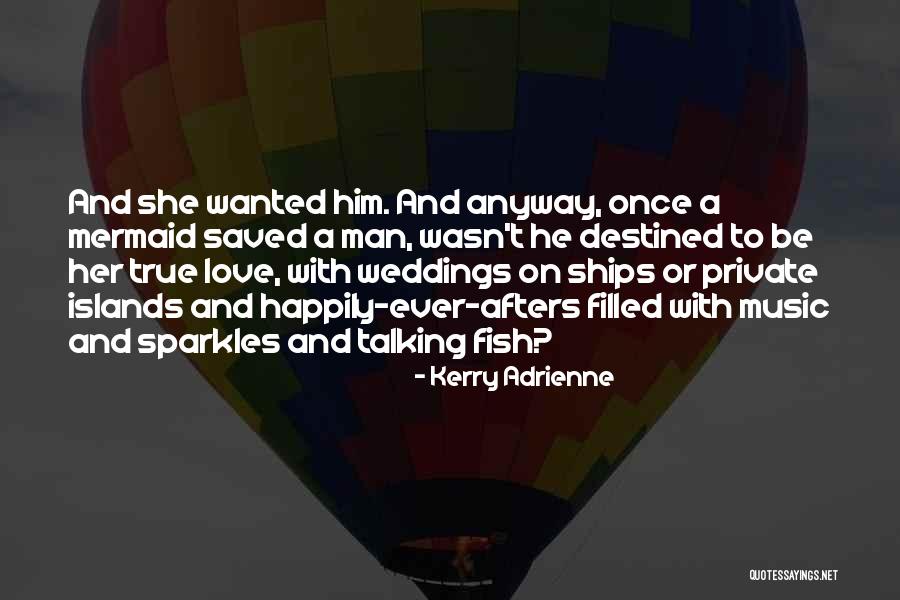Ships And Love Quotes By Kerry Adrienne Ships And Love Quotes By Kerry Adrienne