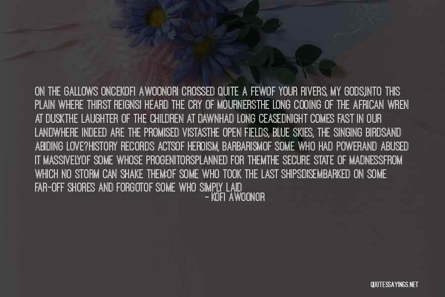 Ships And Love Quotes By Kofi Awoonor Ships And Love Quotes By Kofi Awoonor