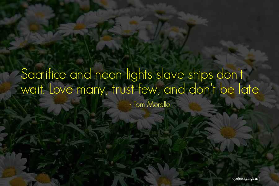 Ships And Love Quotes By Tom Morello Ships And Love Quotes By Tom Morello