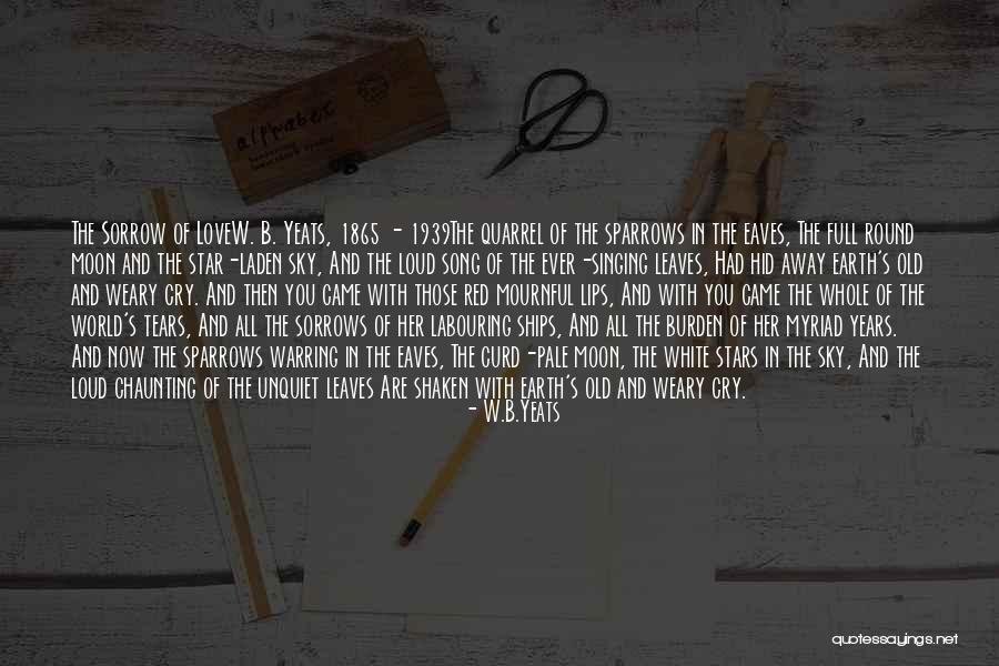Ships And Love Quotes By W.B.Yeats Ships And Love Quotes By W.B.Yeats