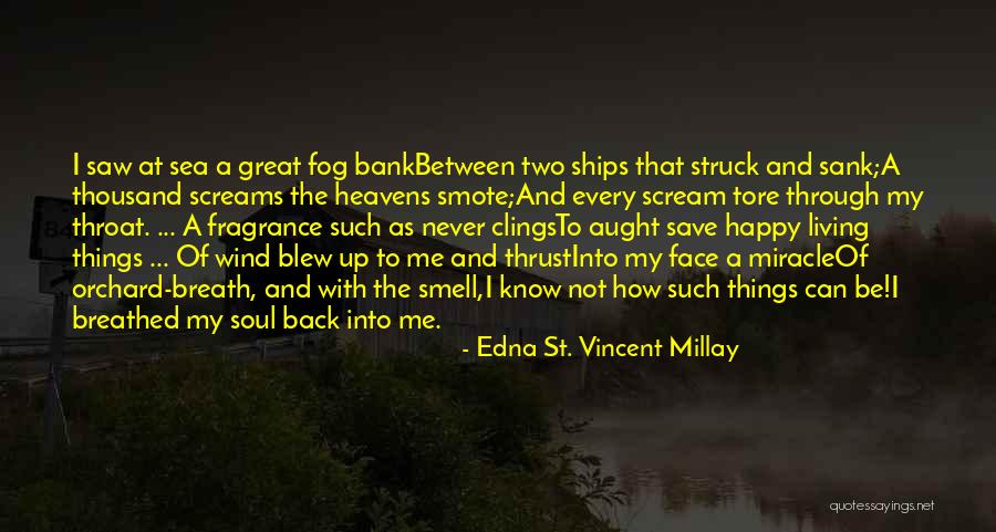 Ships At Sea Quotes By Edna St. Vincent Millay