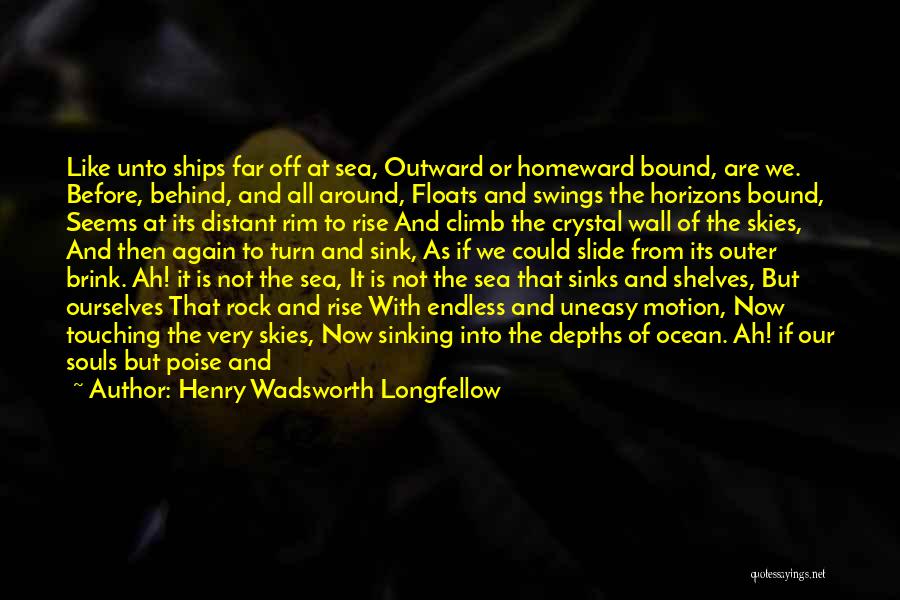 Ships At Sea Quotes By Henry Wadsworth Longfellow