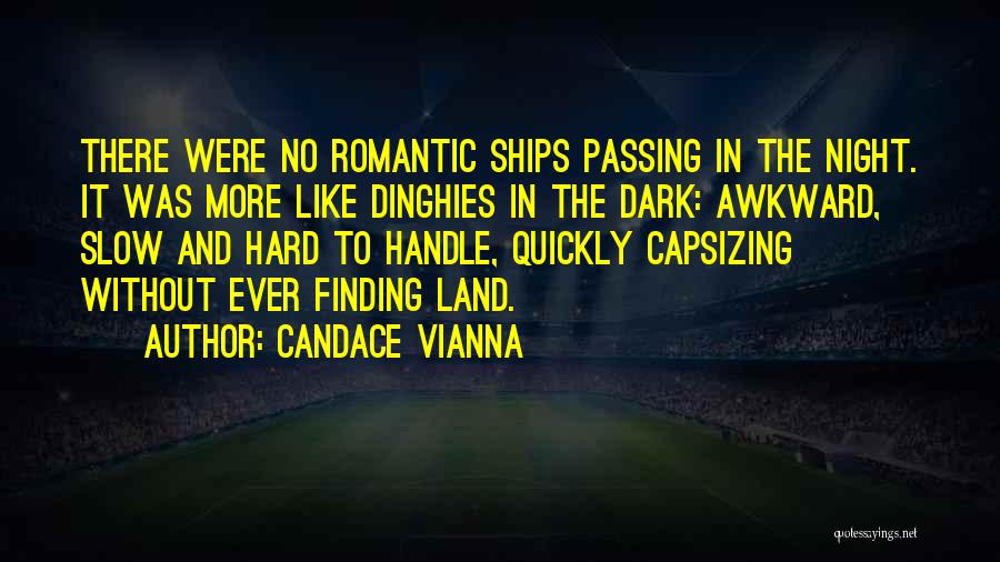 Ships Passing In The Night Quotes By Candace Vianna