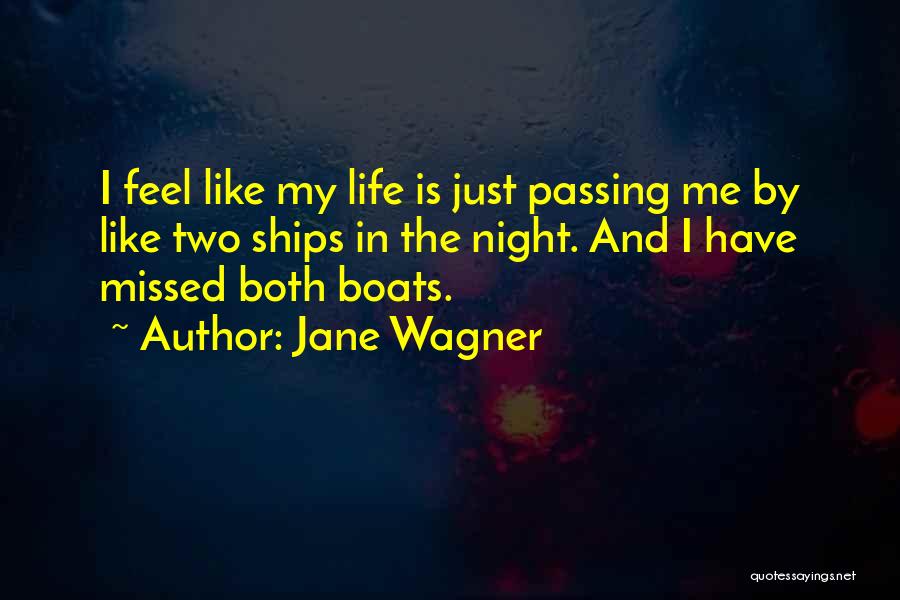 Ships Passing In The Night Quotes By Jane Wagner