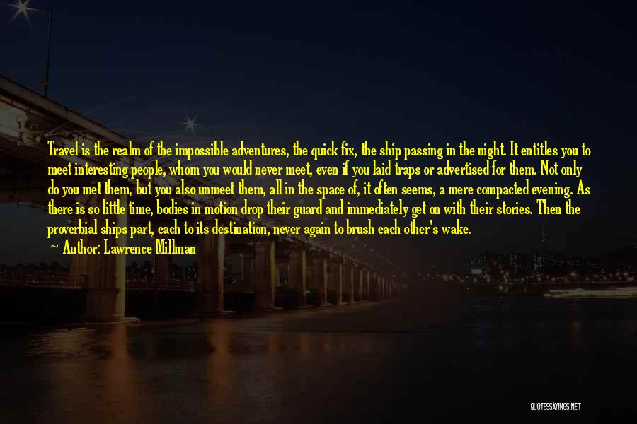 Ships Passing In The Night Quotes By Lawrence Millman
