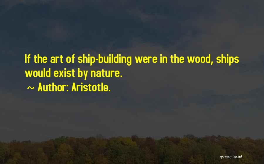 Ships Quotes By Aristotle.