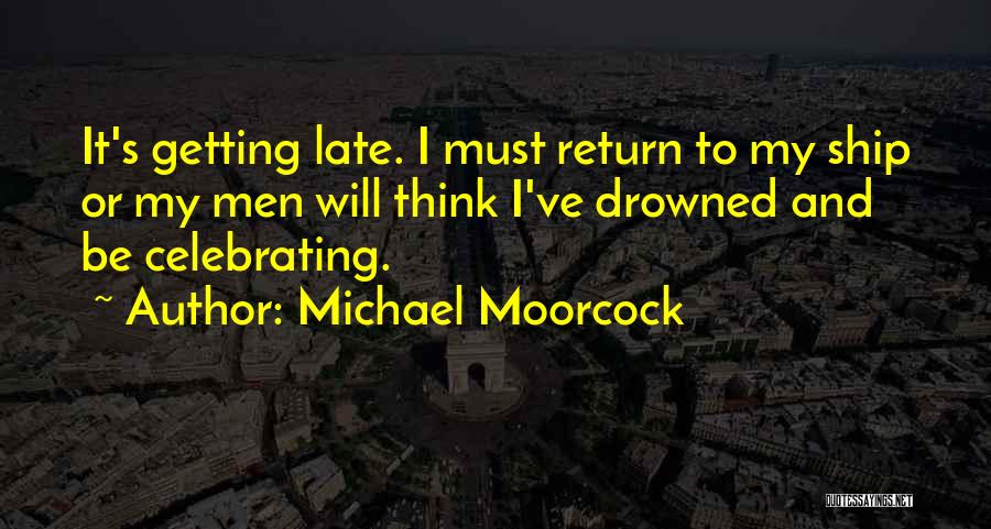 Ships Quotes By Michael Moorcock