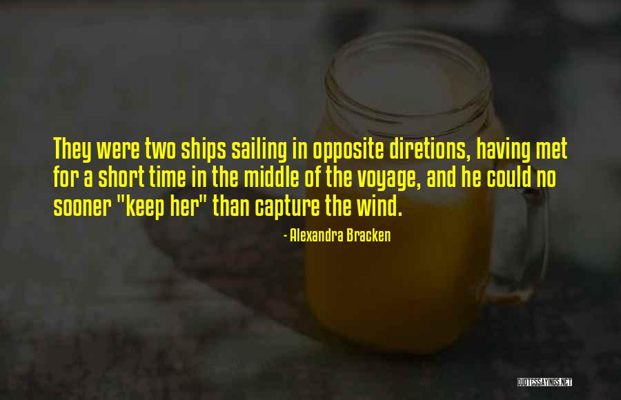 Ships Sailing Quotes By Alexandra Bracken