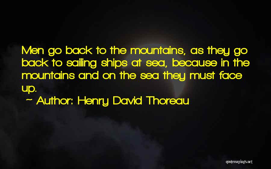 Ships Sailing Quotes By Henry David Thoreau