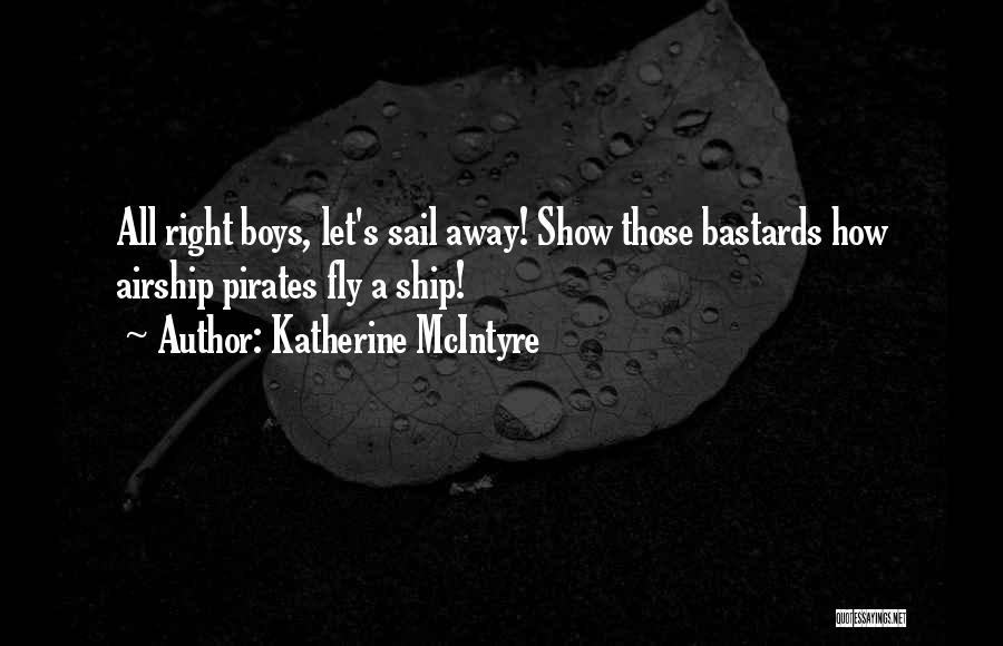 Ships Sailing Quotes By Katherine McIntyre