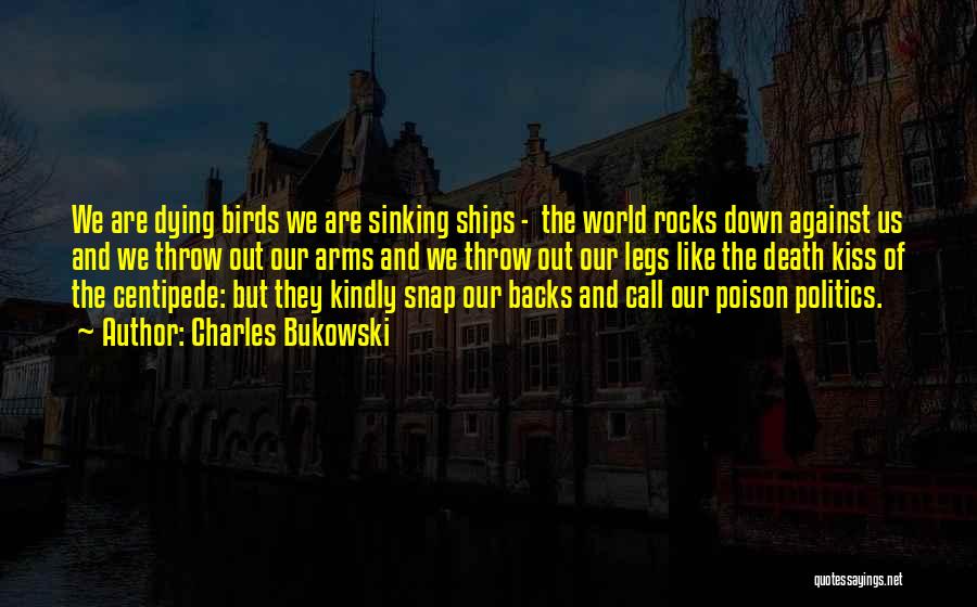 Ships Sinking Quotes By Charles Bukowski