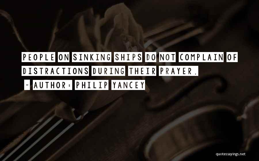 Ships Sinking Quotes By Philip Yancey