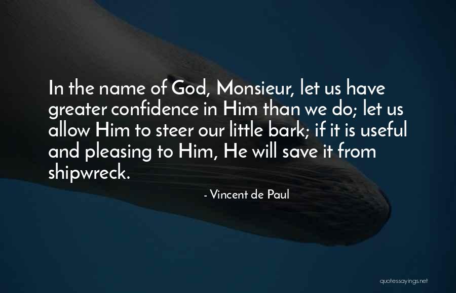 Shipwreck Their Faith Quotes By Vincent De Paul Shipwreck Their Faith Quotes By Vincent De Paul