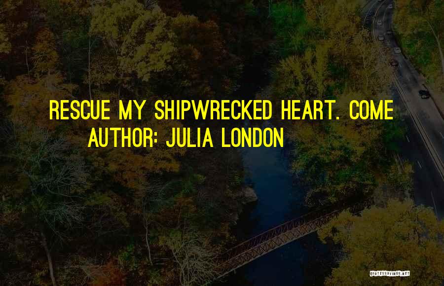 Shipwrecked Quotes By Julia London