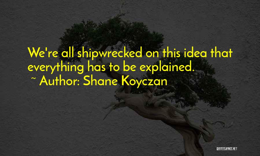 Shipwrecked Quotes By Shane Koyczan