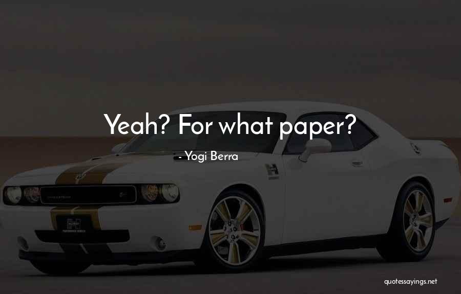 Shiradori Quotes By Yogi Berra Shiradori Quotes By Yogi Berra