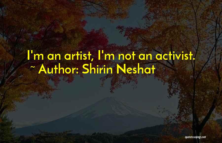 Shirin Quotes By Shirin Neshat