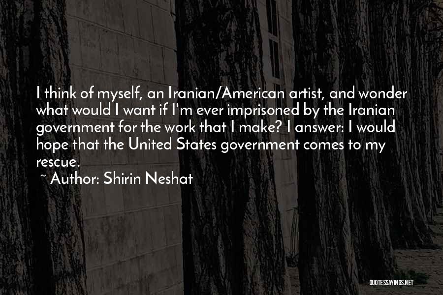 Shirin Quotes By Shirin Neshat