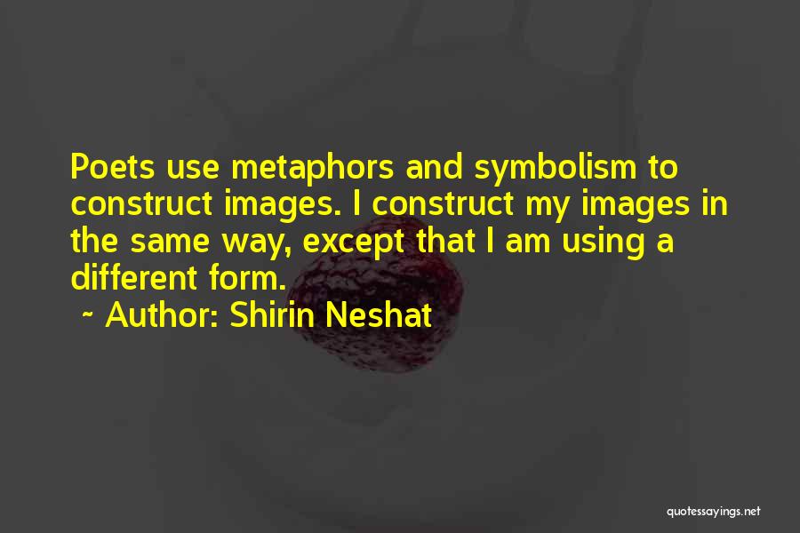 Shirin Quotes By Shirin Neshat