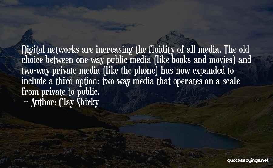 Shirky Quotes By Clay Shirky